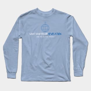 What Chapter of Revelation Are We In This Week? Long Sleeve T-Shirt